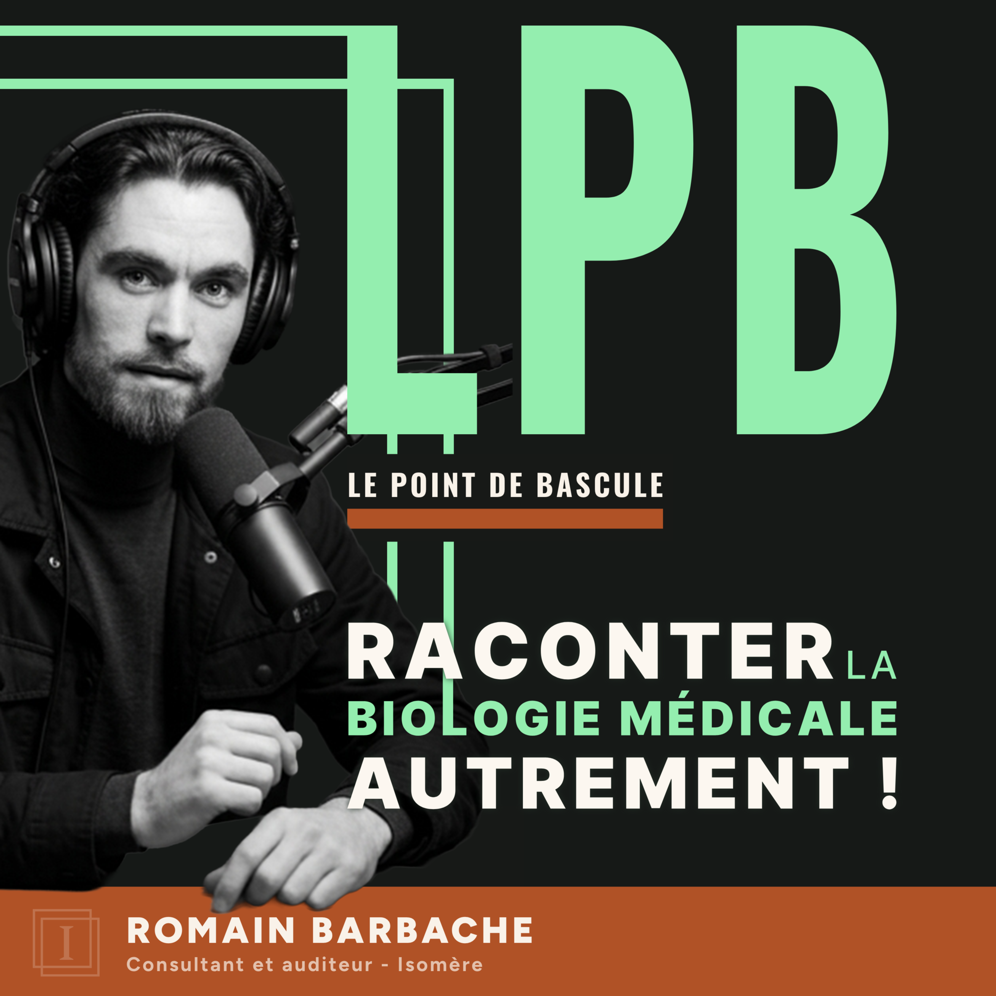 Podcast : Le point de bascule - Biologie médicale - Romain BARBACHE